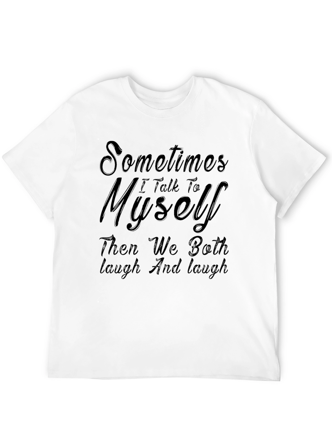 Black Funny Sarcastic Black T-Shirt - Talk To Myself view 12