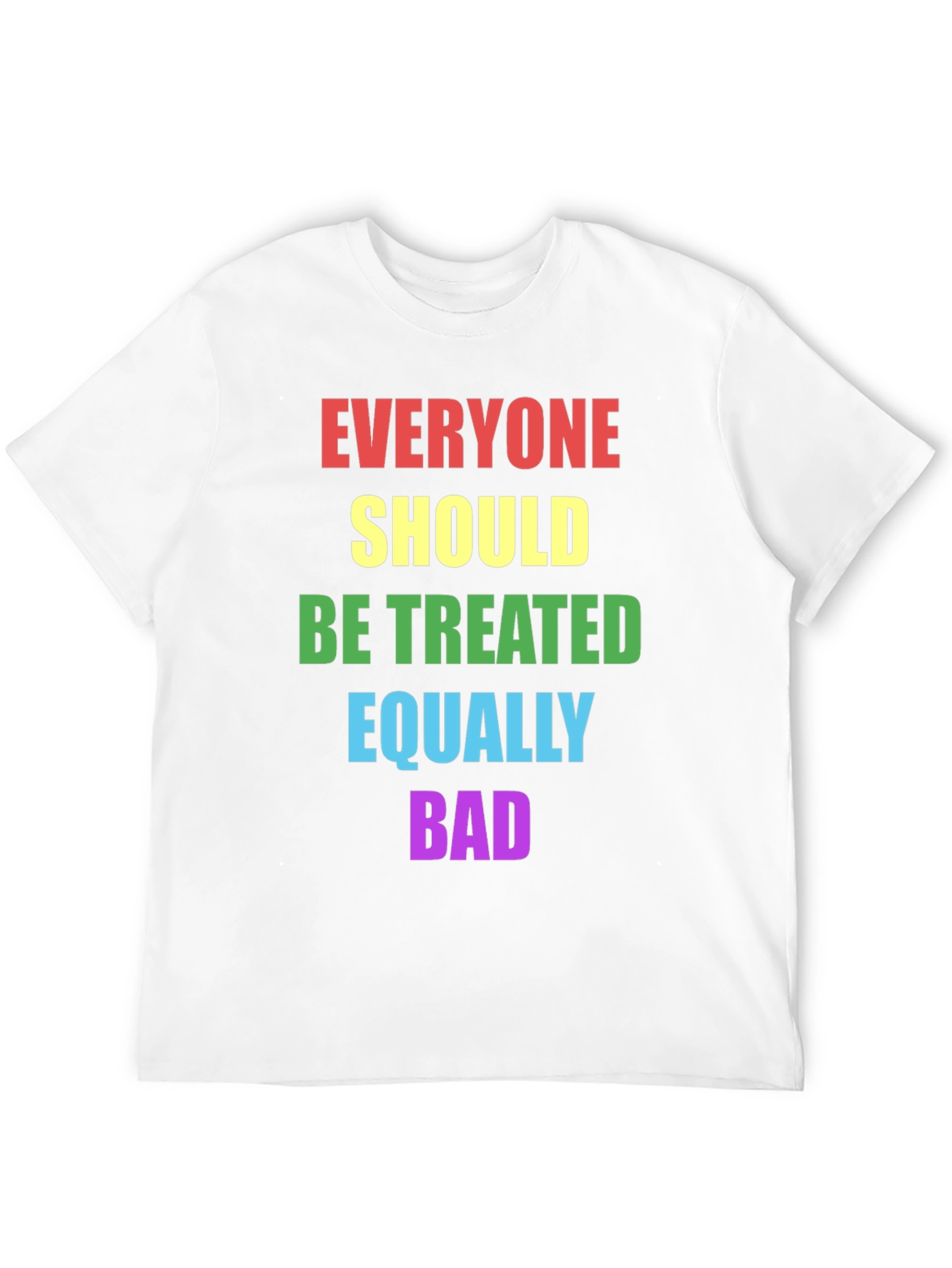 Black Equality T-Shirt - Treat Everyone Equally Bad view 12