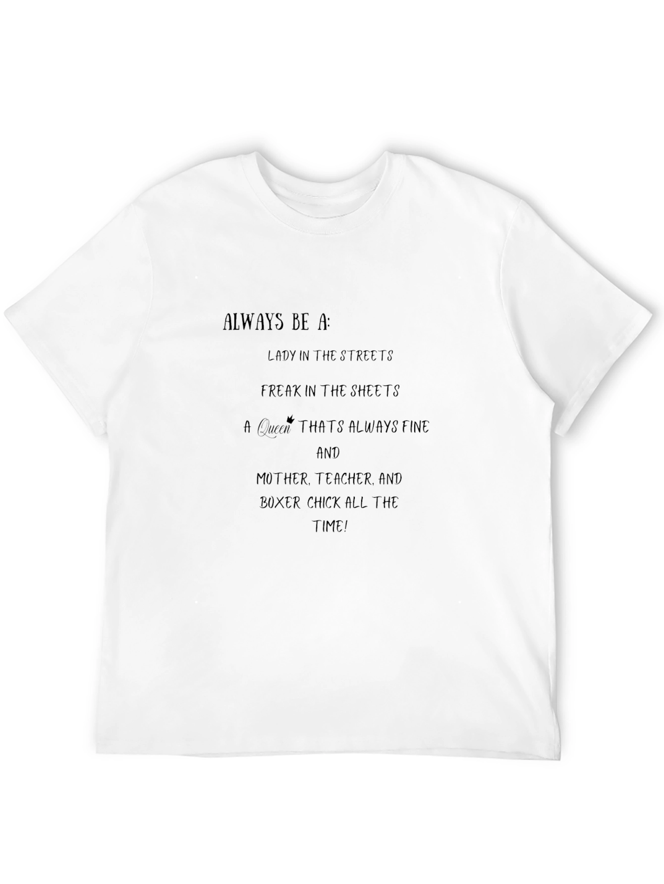 Black Always Be A T-Shirt - Lady, Freak, Queen view 12