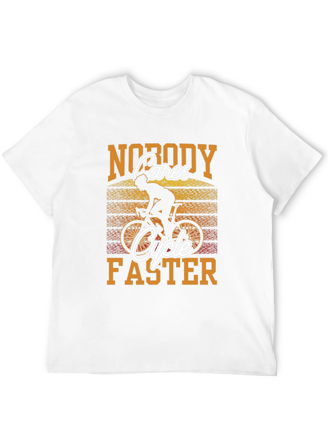 Nobody Cares Cycle Faster T-Shirt - Sporty Graphic Tee - 12