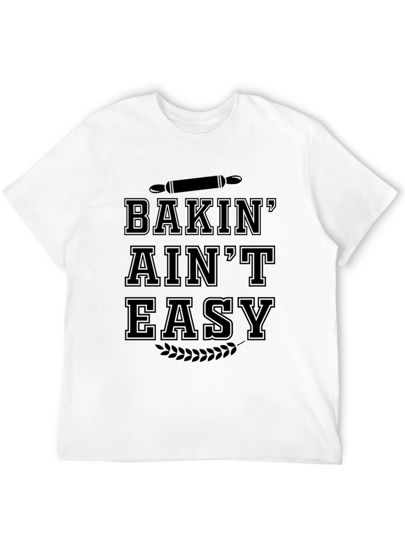 Black Bakin' Ain't Easy Black Graphic T-Shirt view 12