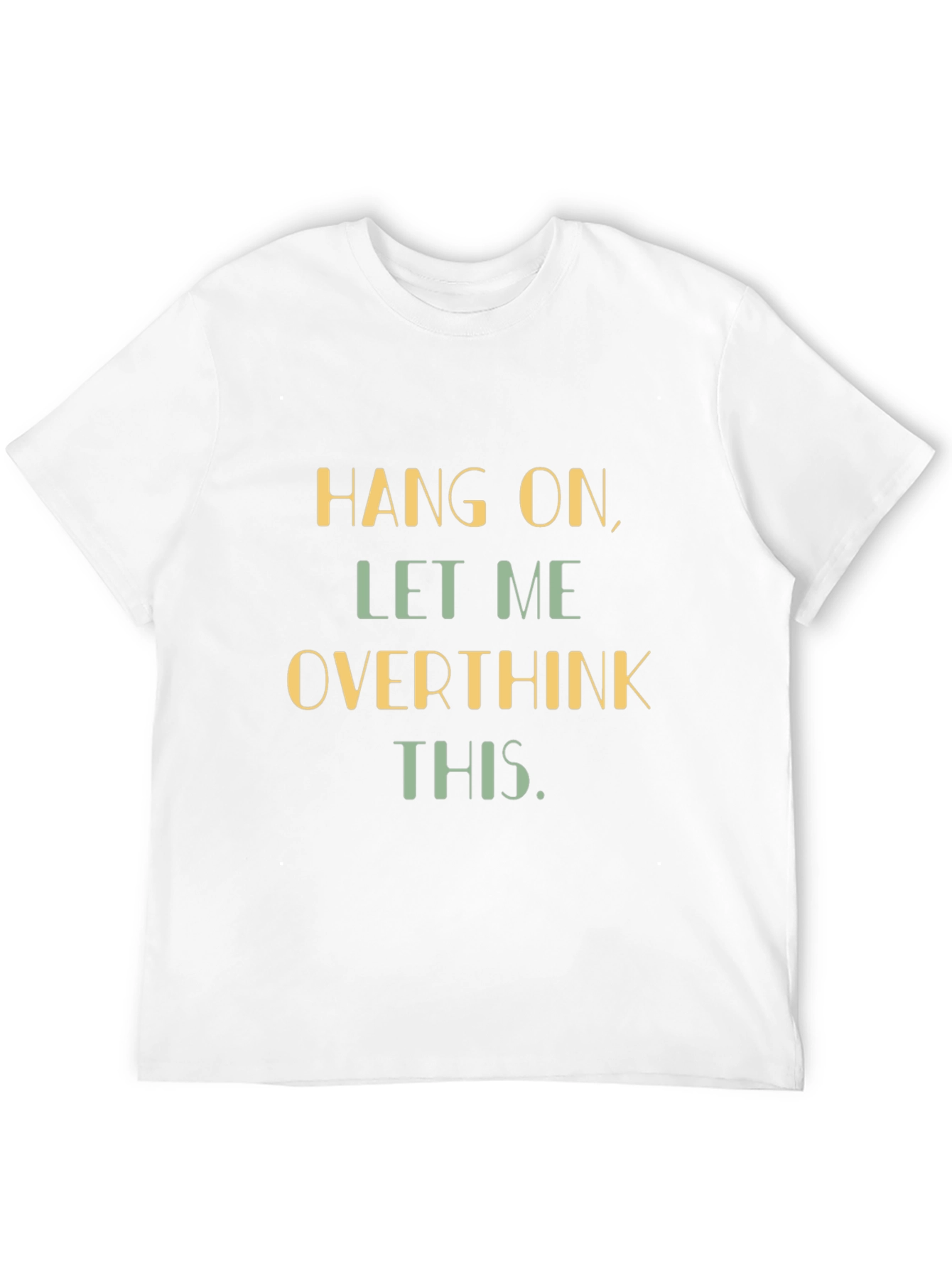 Black Hang On, Let Me Overthink This - Graphic Tee view 12