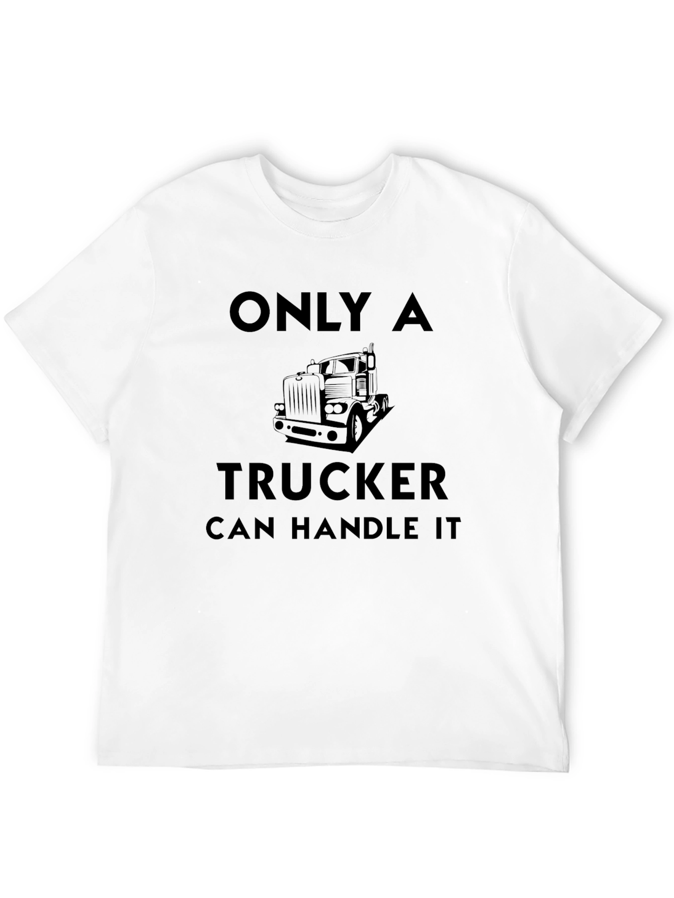 Trucker T-Shirt - Only a Trucker Can Handle It - 12
