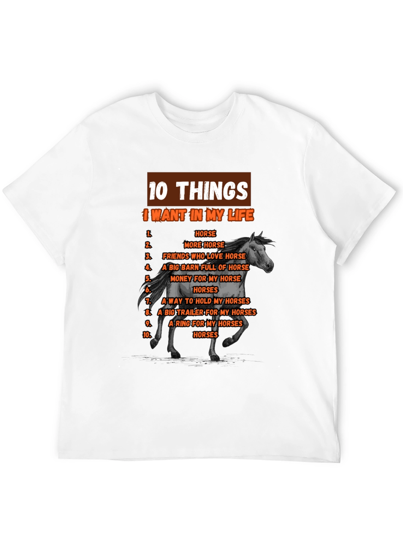 Horse Lover T-Shirt: 10 Things I Want In My Life - 12