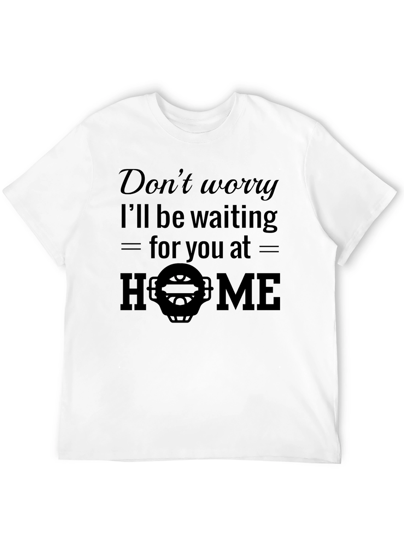 Black Don't Worry I'll Be Waiting T-Shirt view 12