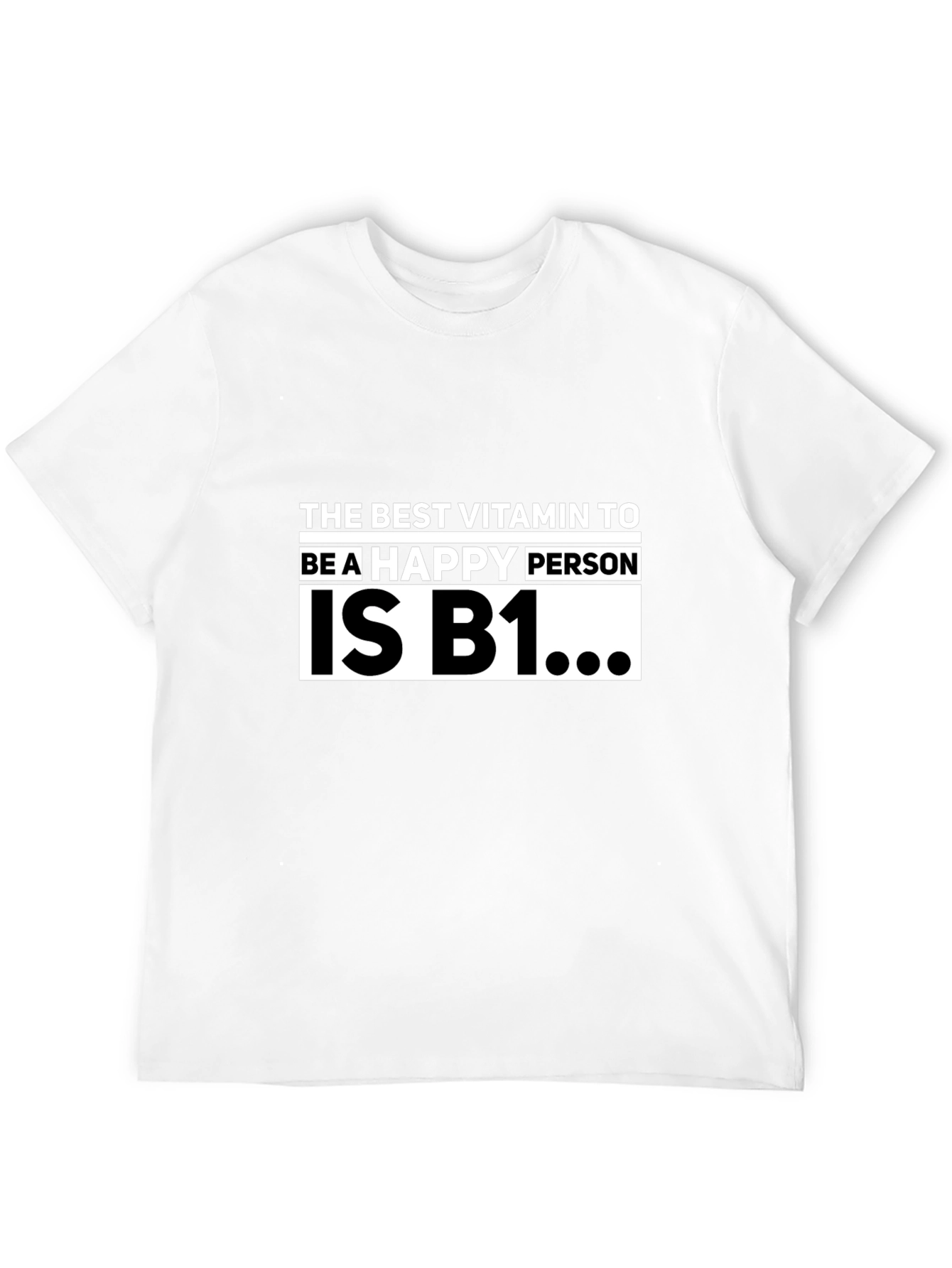 Black The Best Vitamin To Be A Happy Person Is B1 T-Shirt view 12
