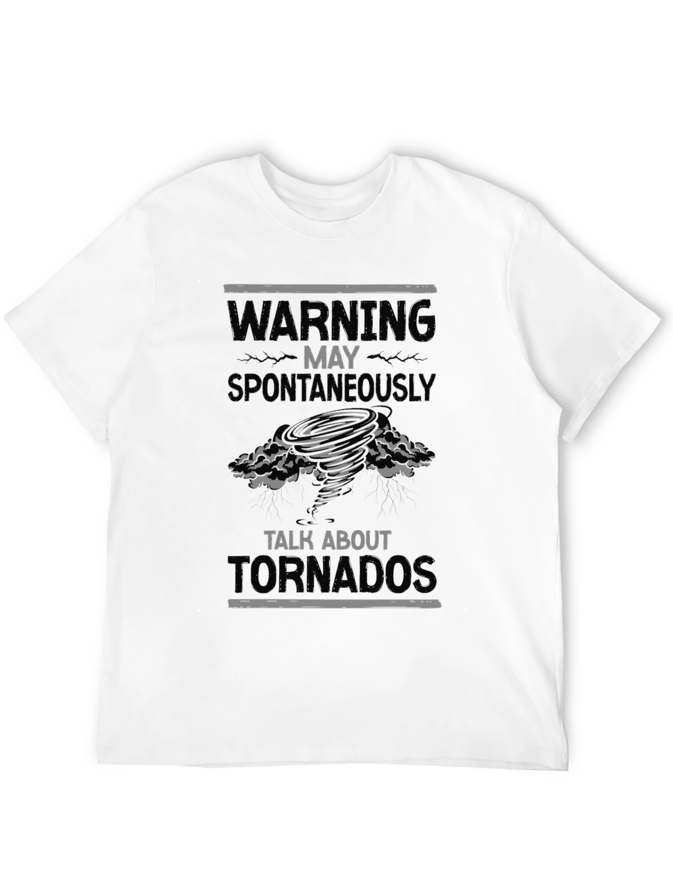 Black Warning May Spontaneously Talk About Tornadoes T-Shirt view 12