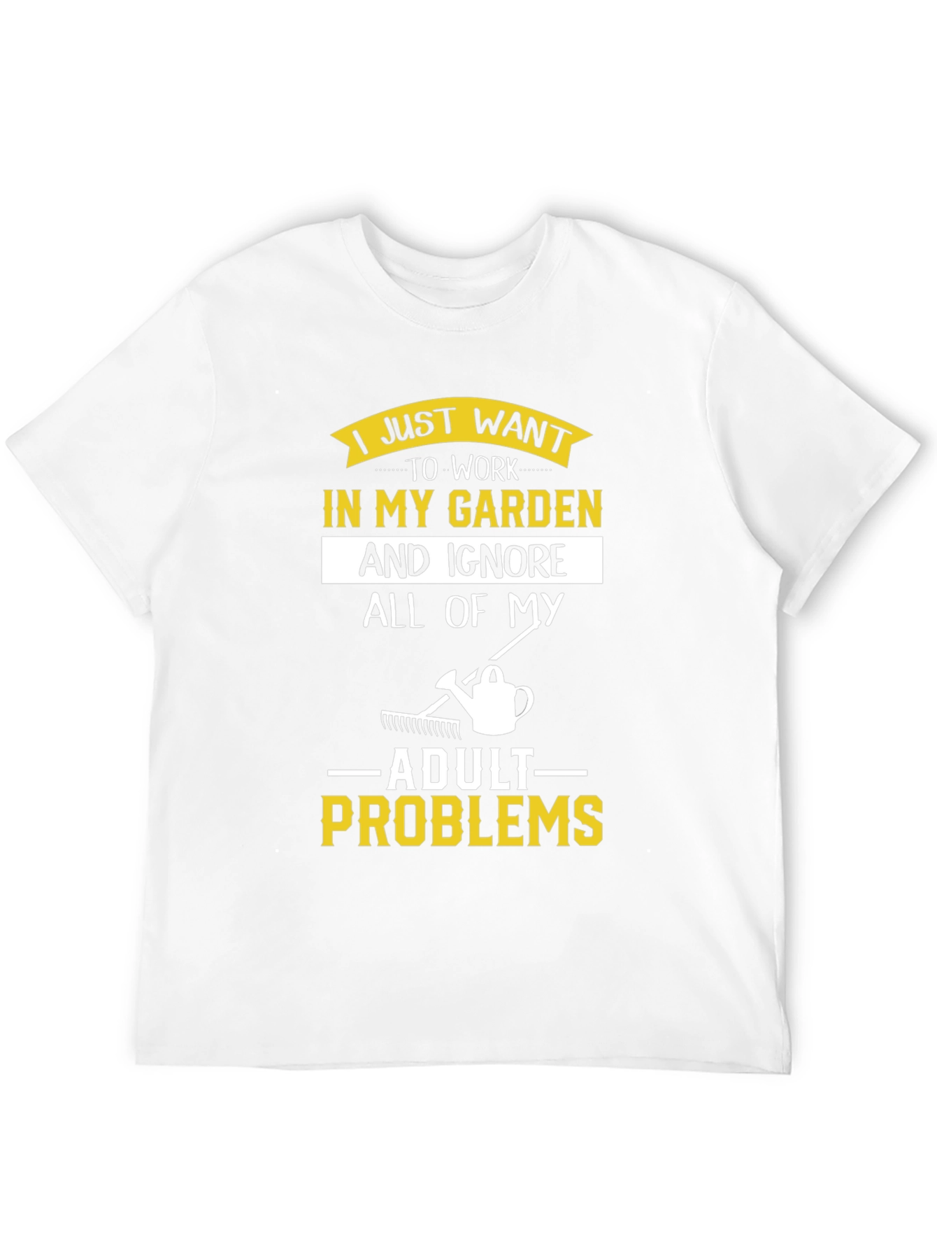 I Just Want to Work in My Garden T-Shirt - 12