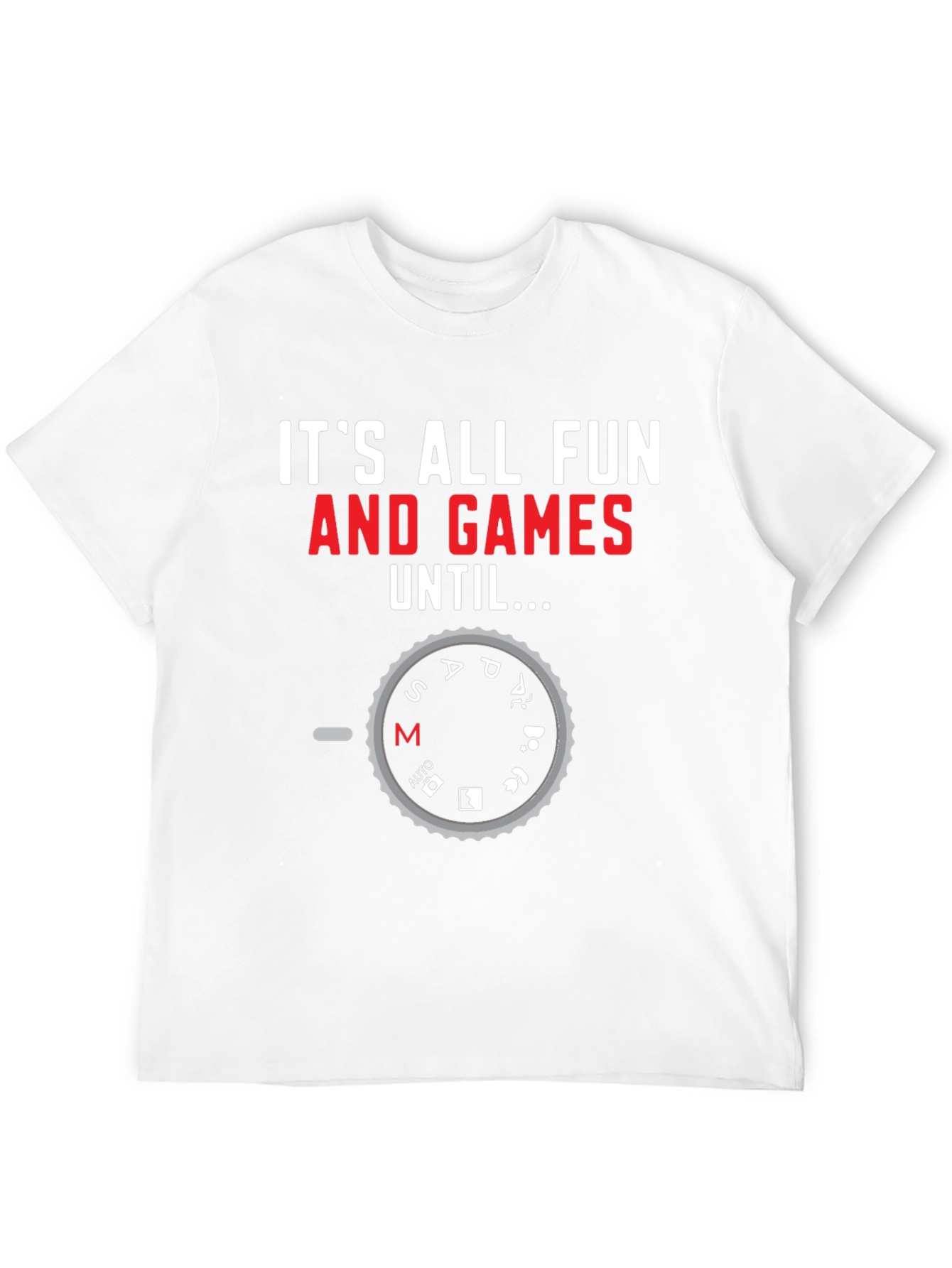 Black Funny Photographer Mode T-Shirt - It's All Fun And Games... view 12