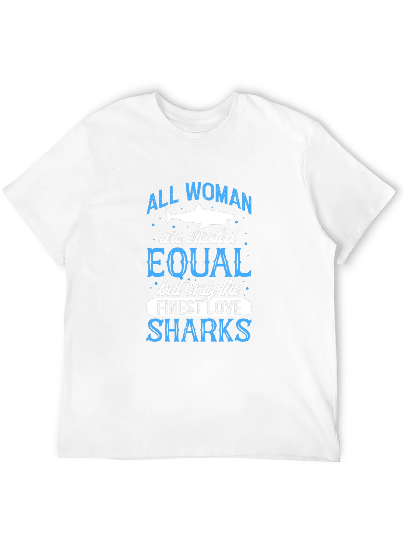 Black Shark Lover T-Shirt: All Women Are Created Equal view 12