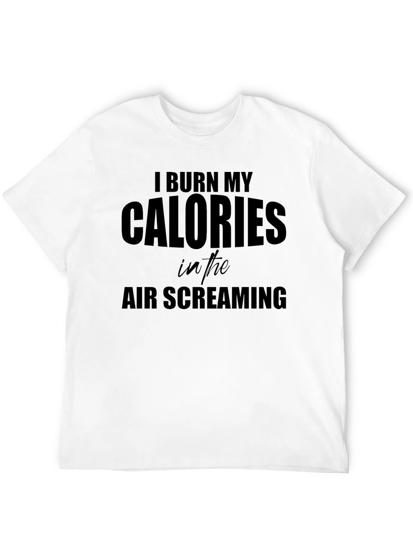 Black I Burn My Calories Screaming T-Shirt - Black view 12