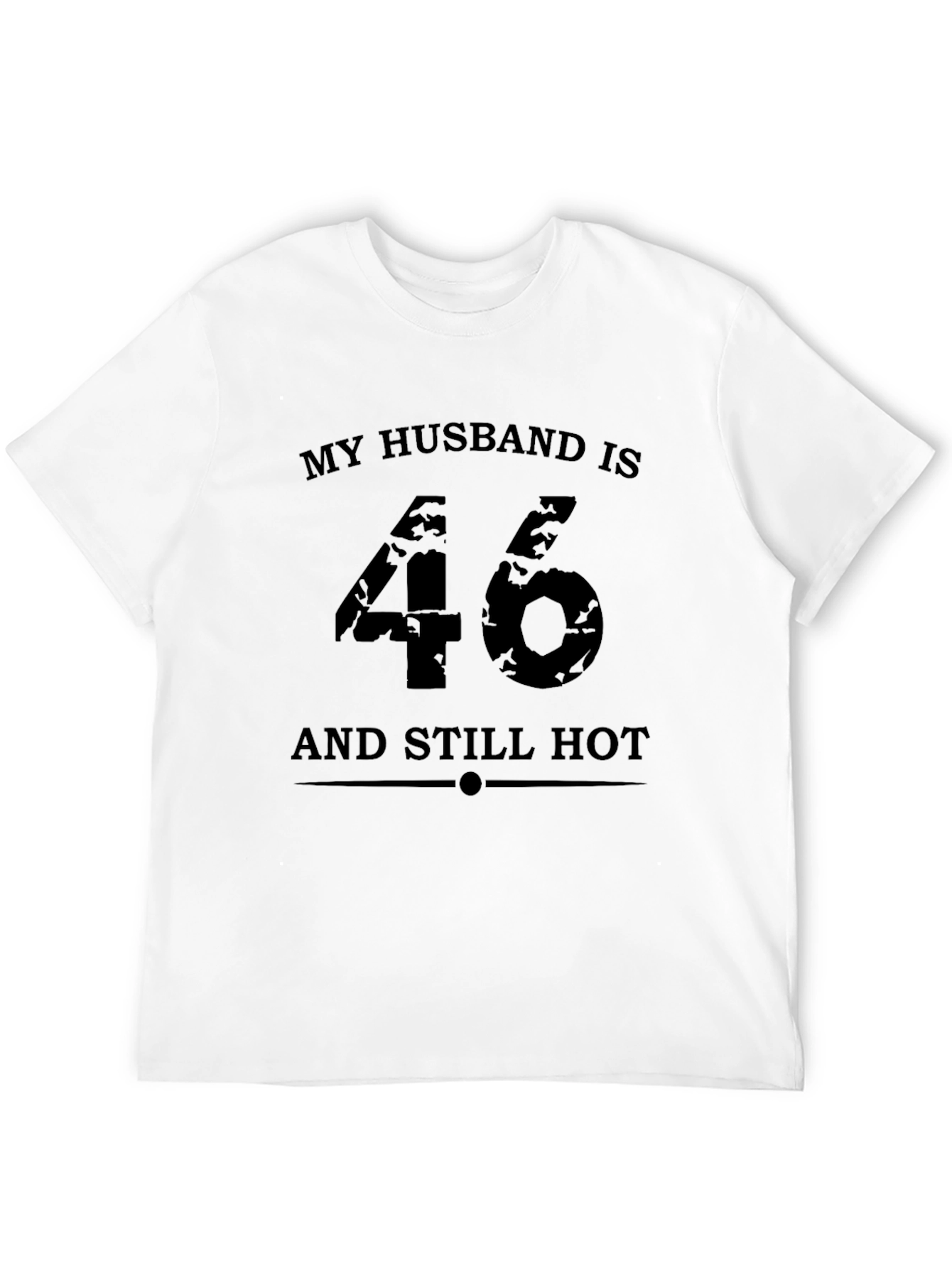 Black Husband Birthday T-Shirt - 46 & Still Hot! view 12