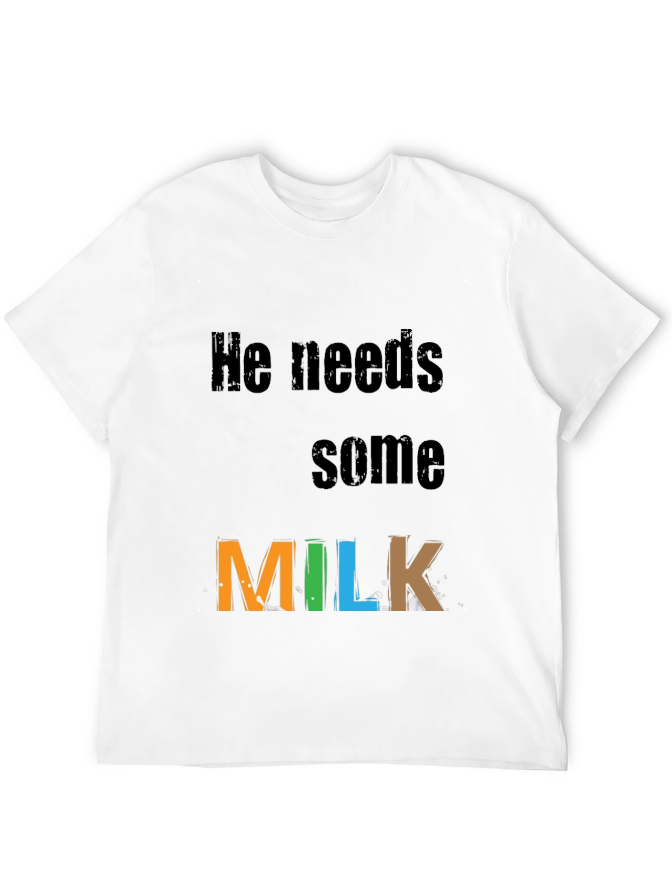 Black He Needs Milk T-Shirt - Funny Novelty Tee view 12