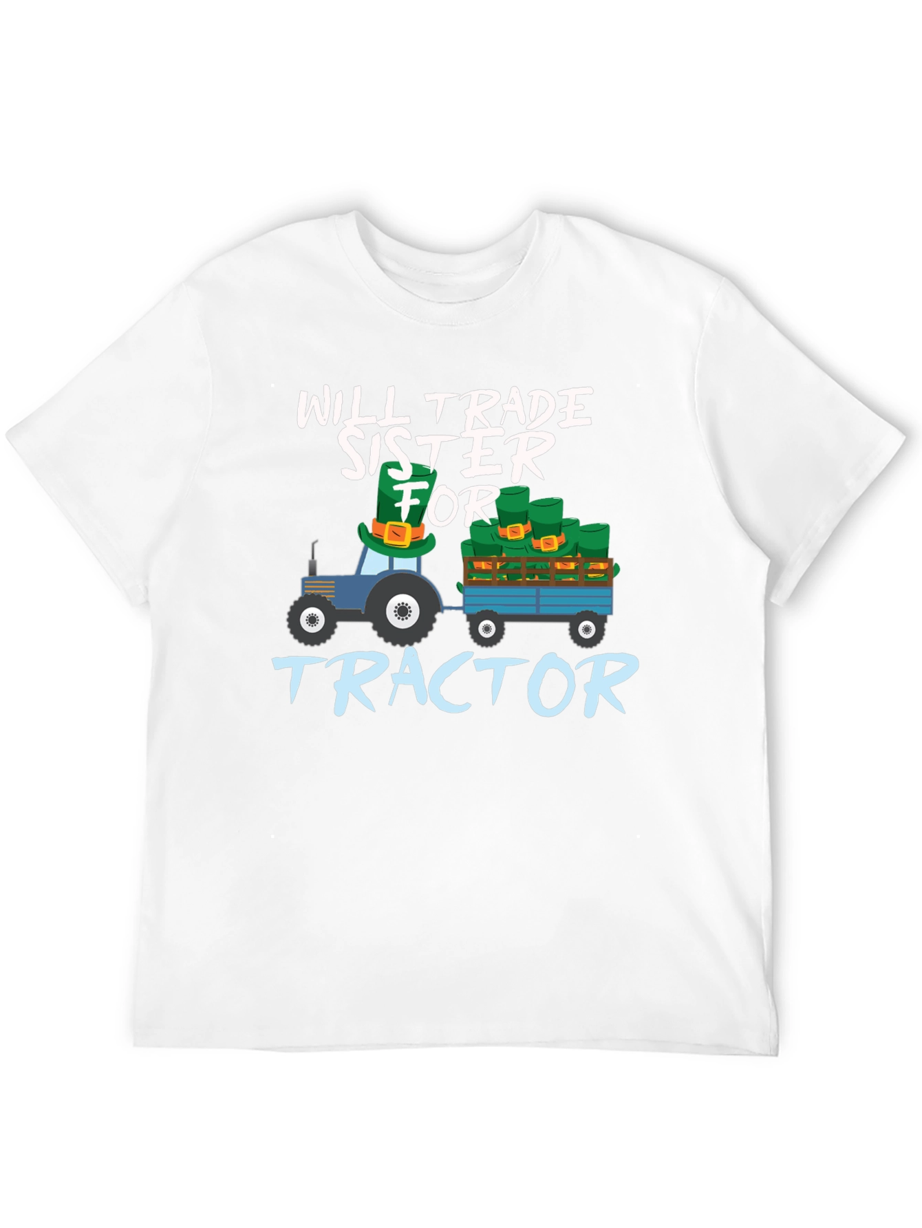 Black Will Trade Sister For Tractor St. Patrick's Day T-Shirt view 12