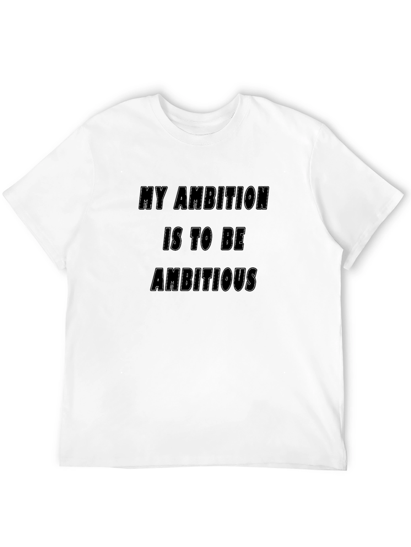 Black My Ambition T-Shirt - Funny Slogan Tee view 12