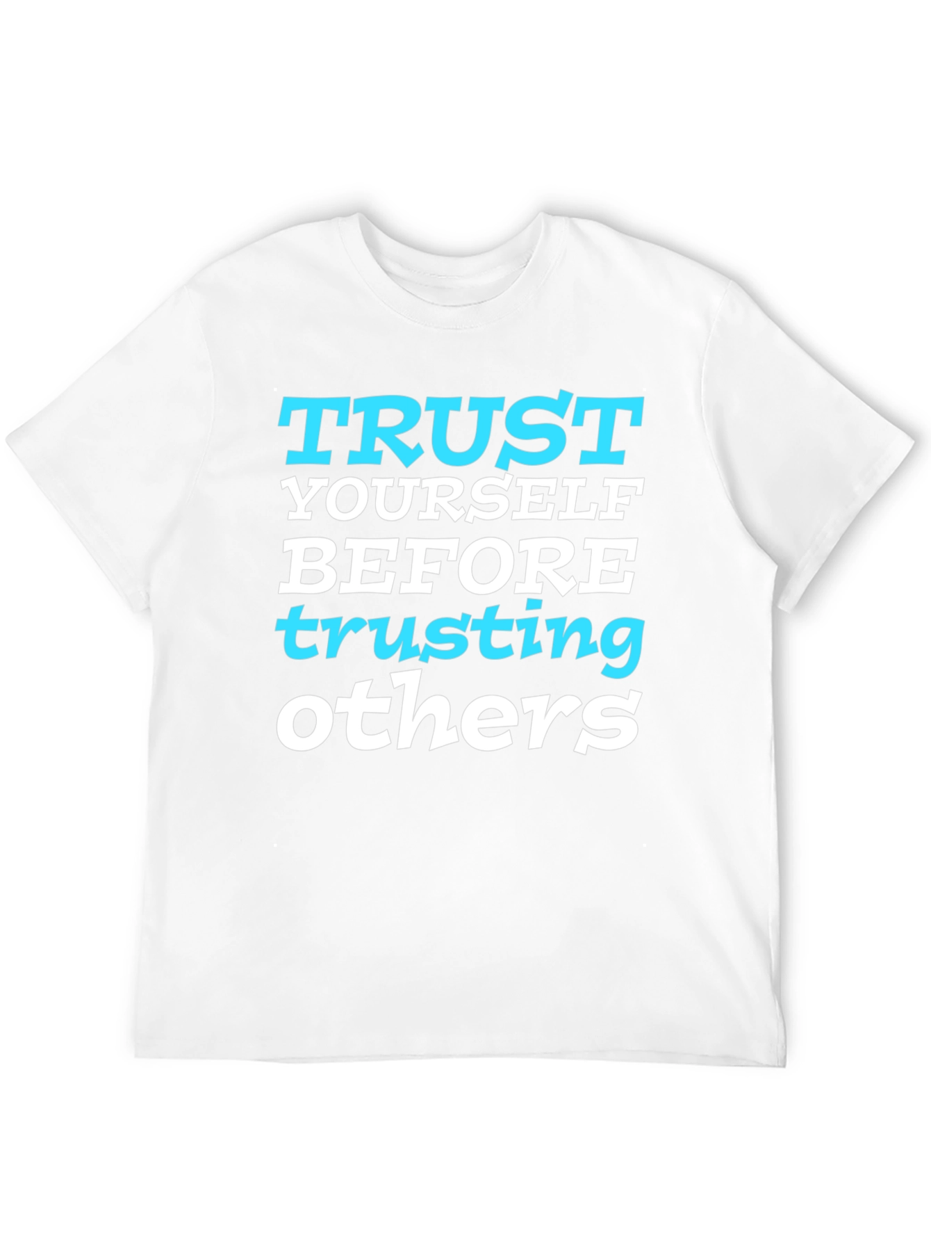 Black Trust Yourself Before Trusting Others Graphic T-Shirt view 12