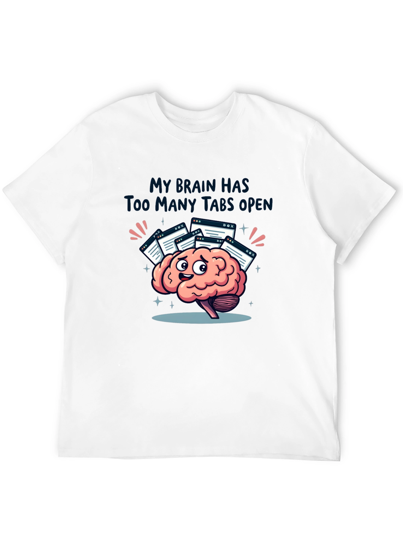My Brain Has Too Many Tabs Open T-Shirt - 12