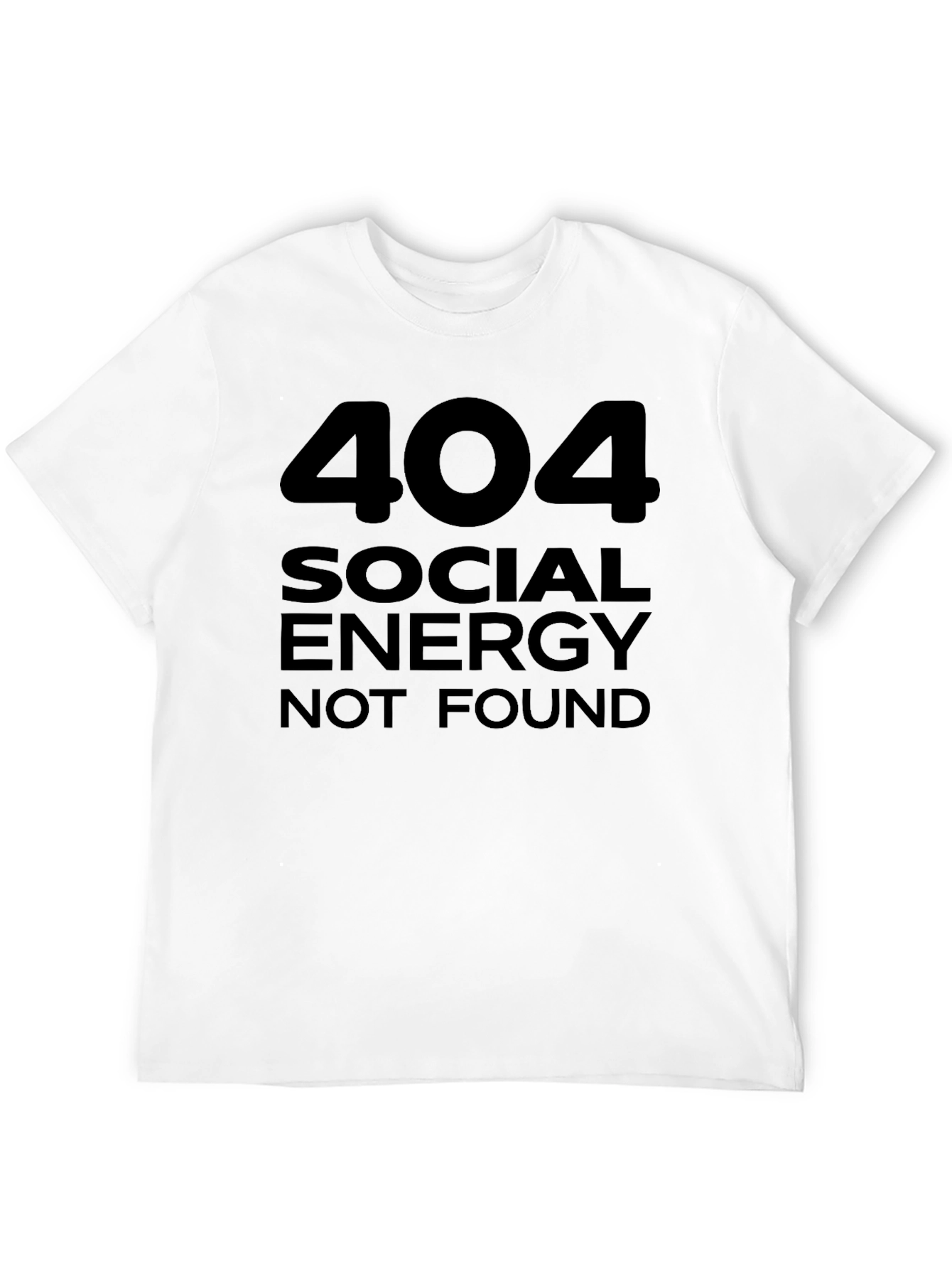 Black 404 Social Energy Not Found Funny T-Shirt view 12