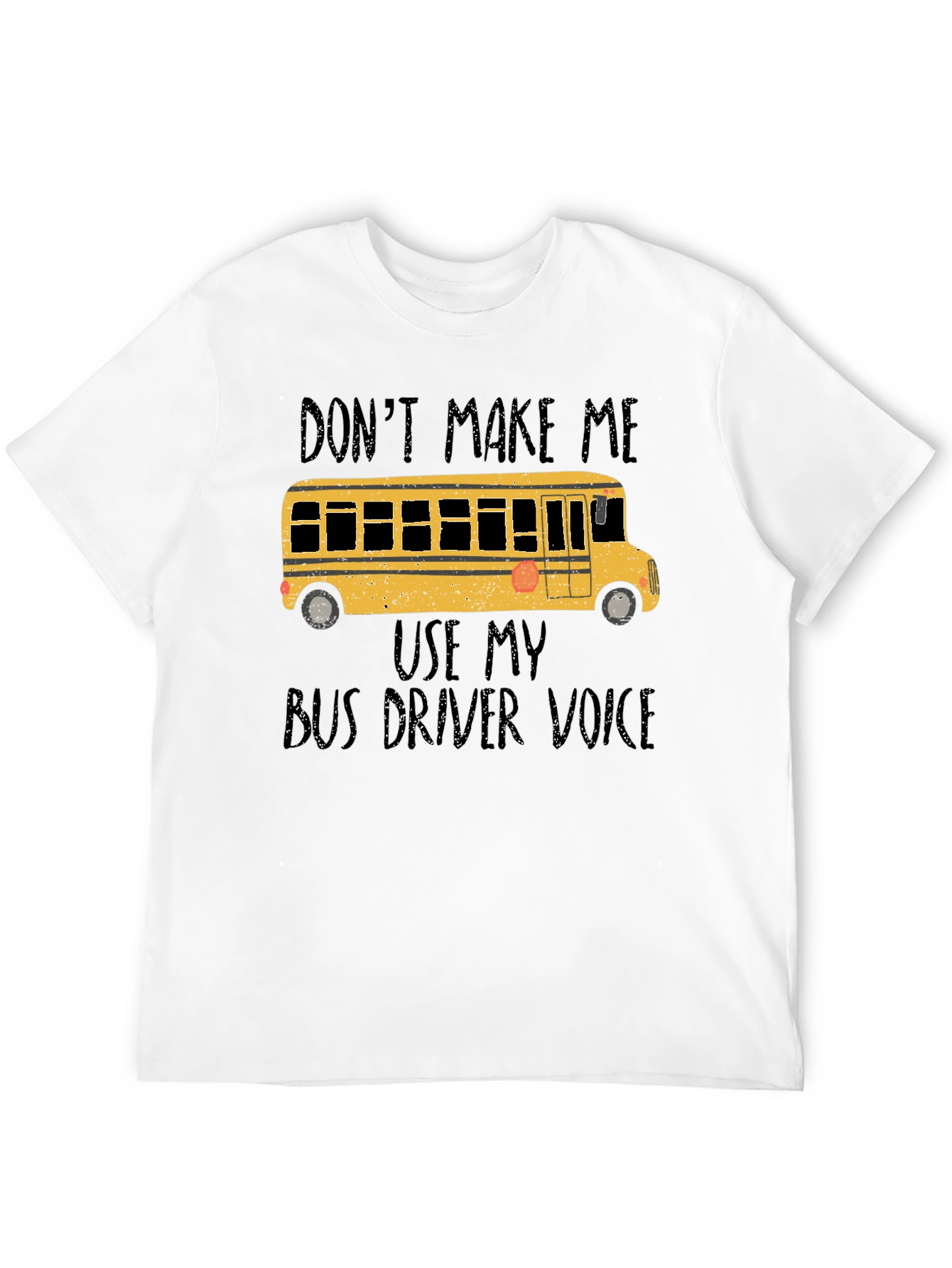 Black Don't Make Me Use My Bus Driver Voice T-Shirt view 12