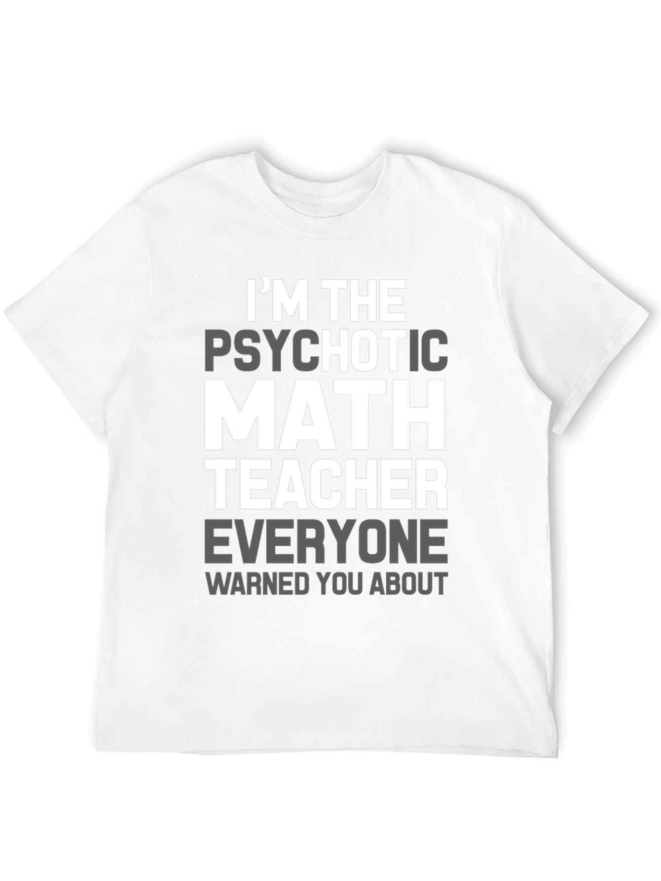 Black Psychotic Math Teacher Graphic T-Shirt - Novelty Gift view 12
