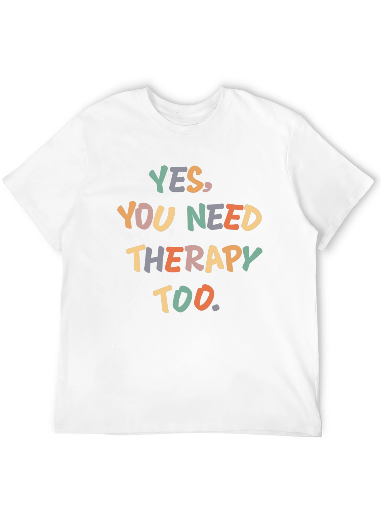 Black Yes, You Need Therapy Too T-Shirt - Funny Sarcastic Tee view 12