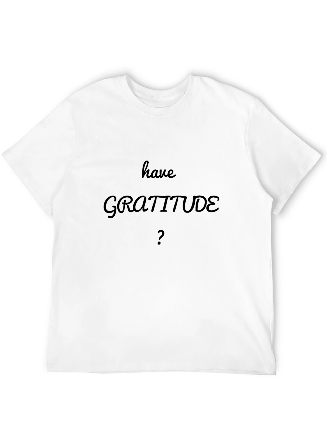 Black Have Gratitude? Black T-Shirt view 12
