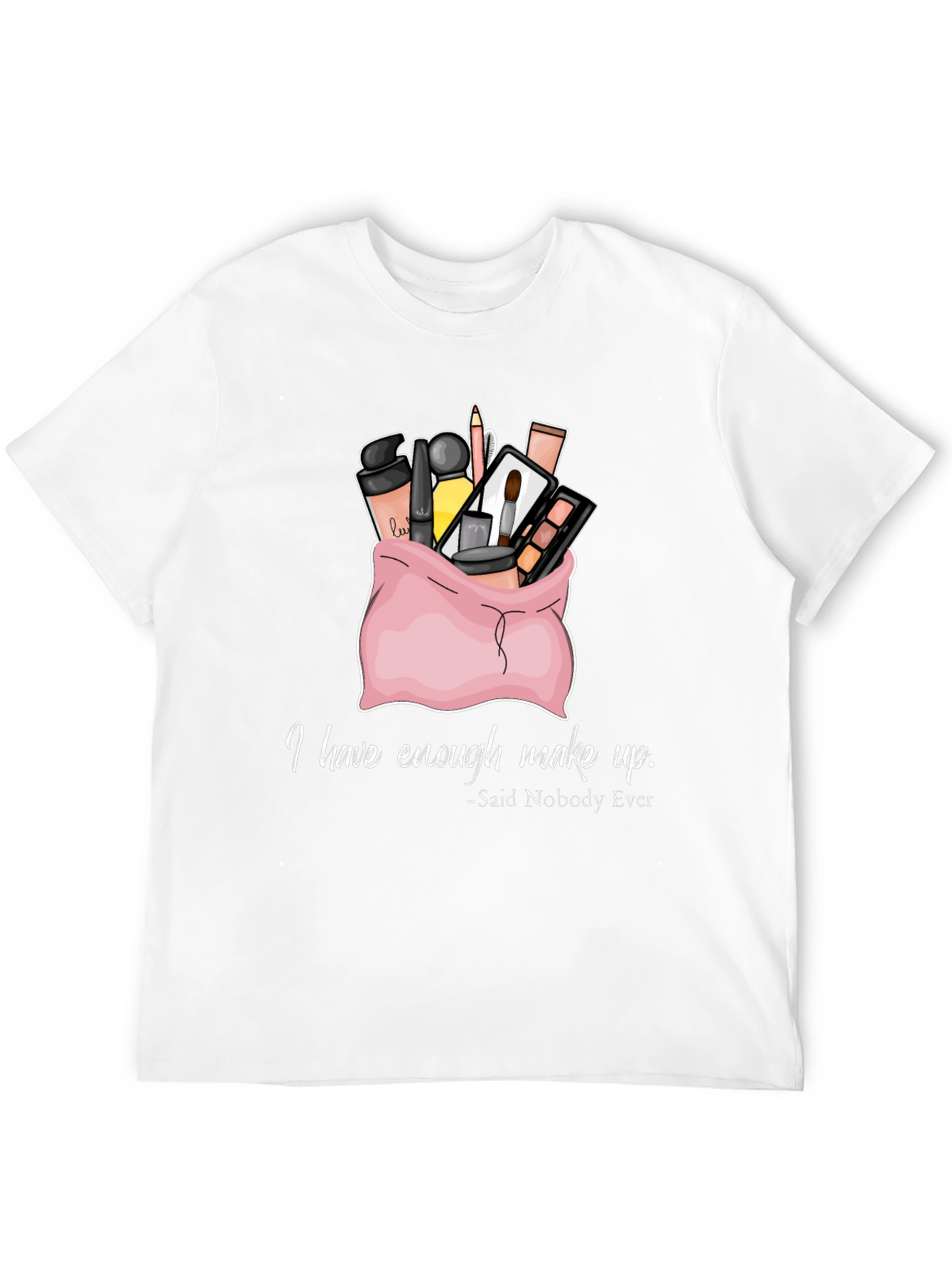 Black Makeup Lover T-Shirt - Enough Makeup? Never! view 12