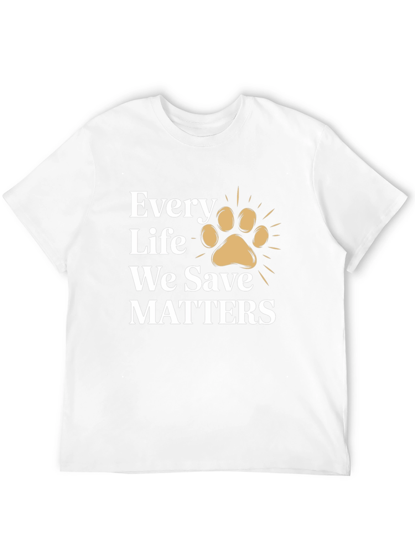 Every Life We Save Matters Tee - Animal Rescue Shirt - 12
