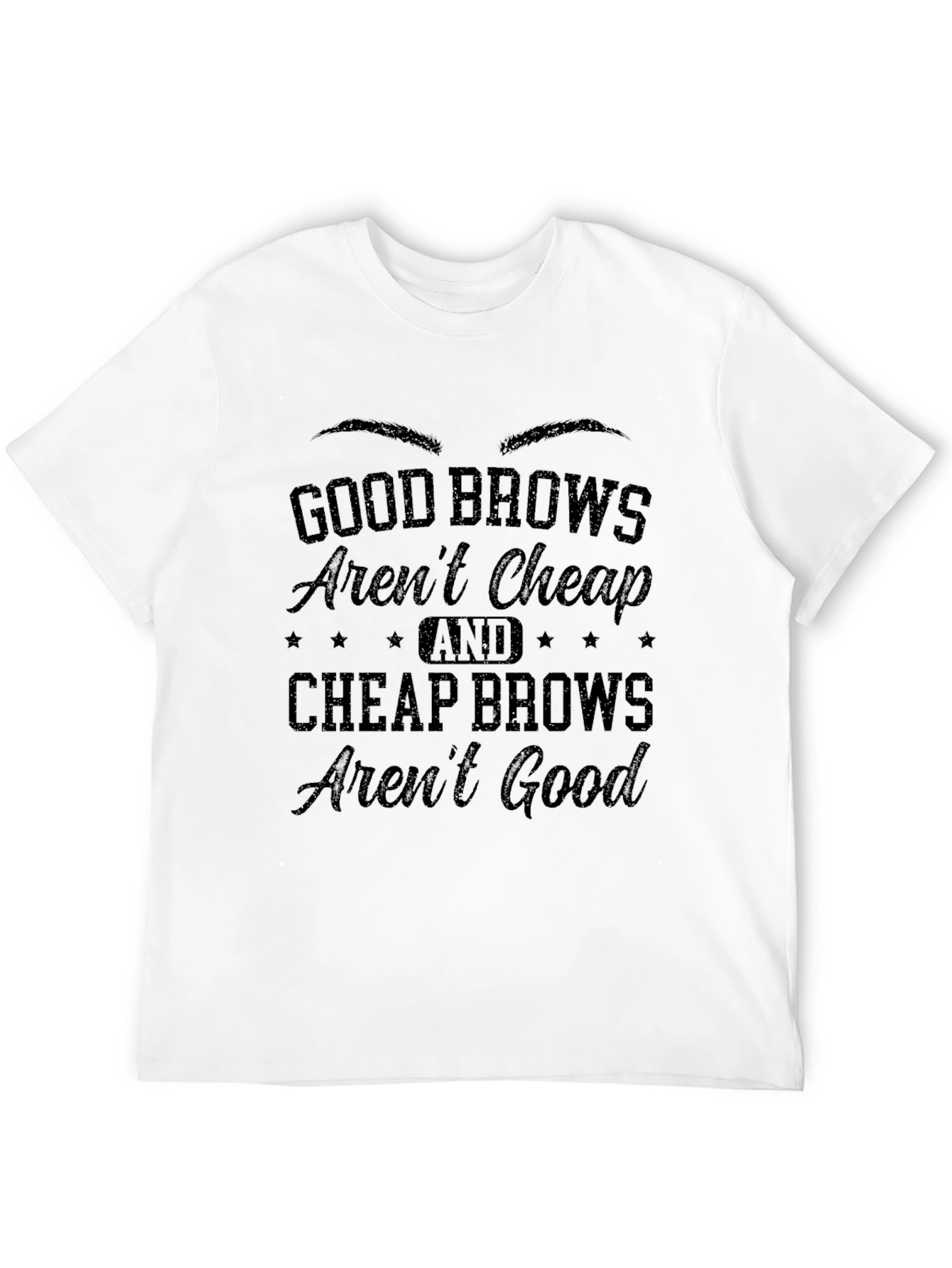 Black Good Brows Aren't Cheap Graphic T-Shirt view 12
