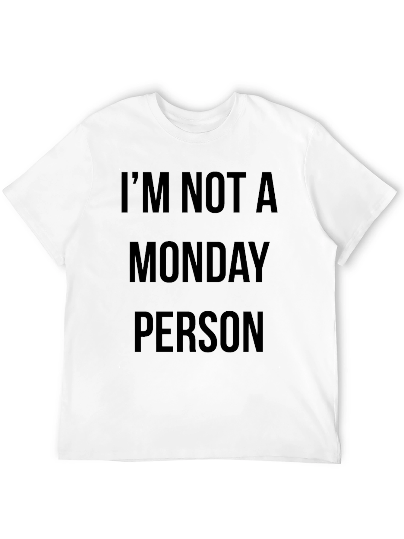 Black I'm Not A Monday Person T-Shirt - Funny Graphic Tee view 12