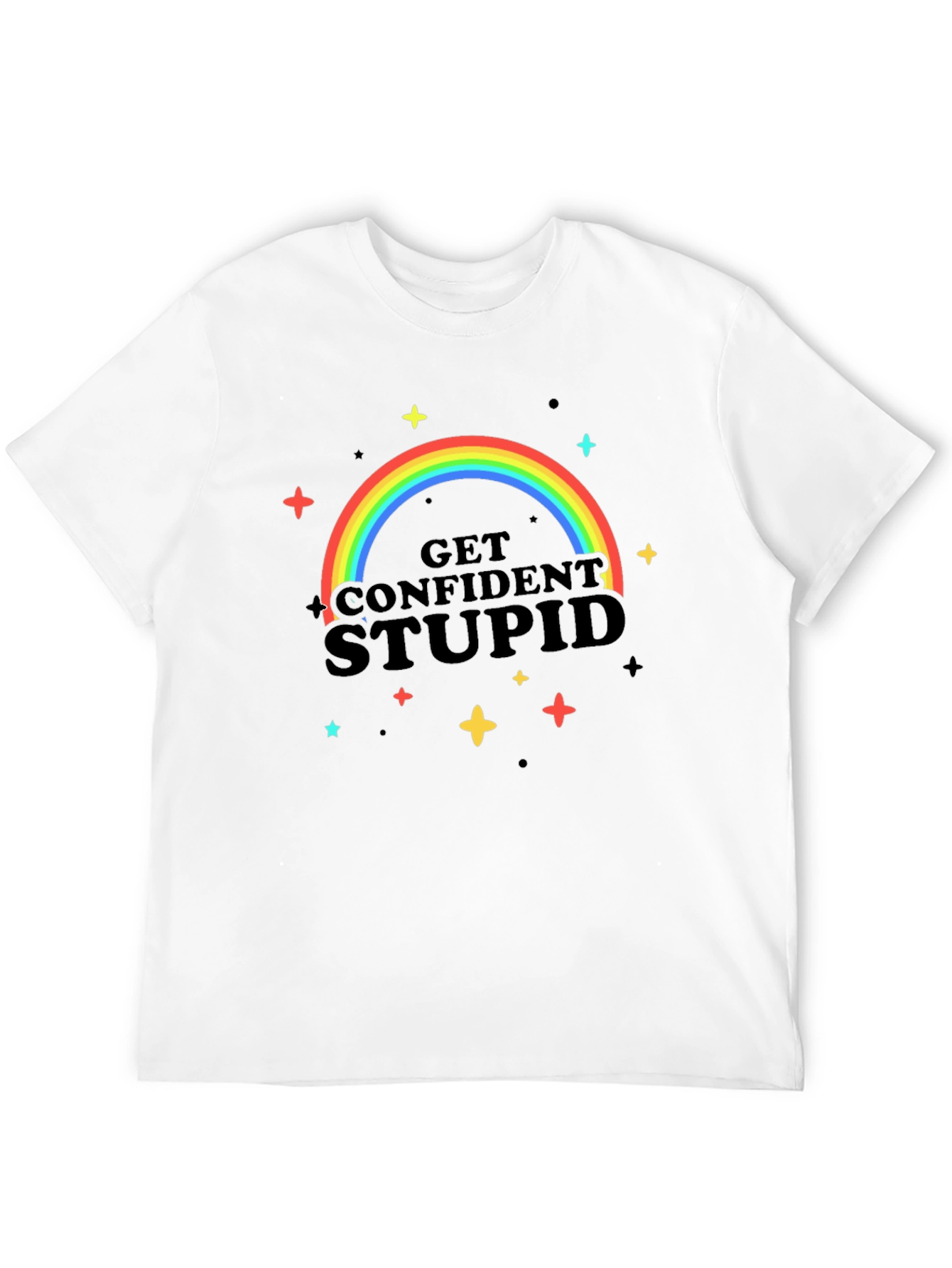 Black Get Confident Stupid Rainbow T-Shirt view 12