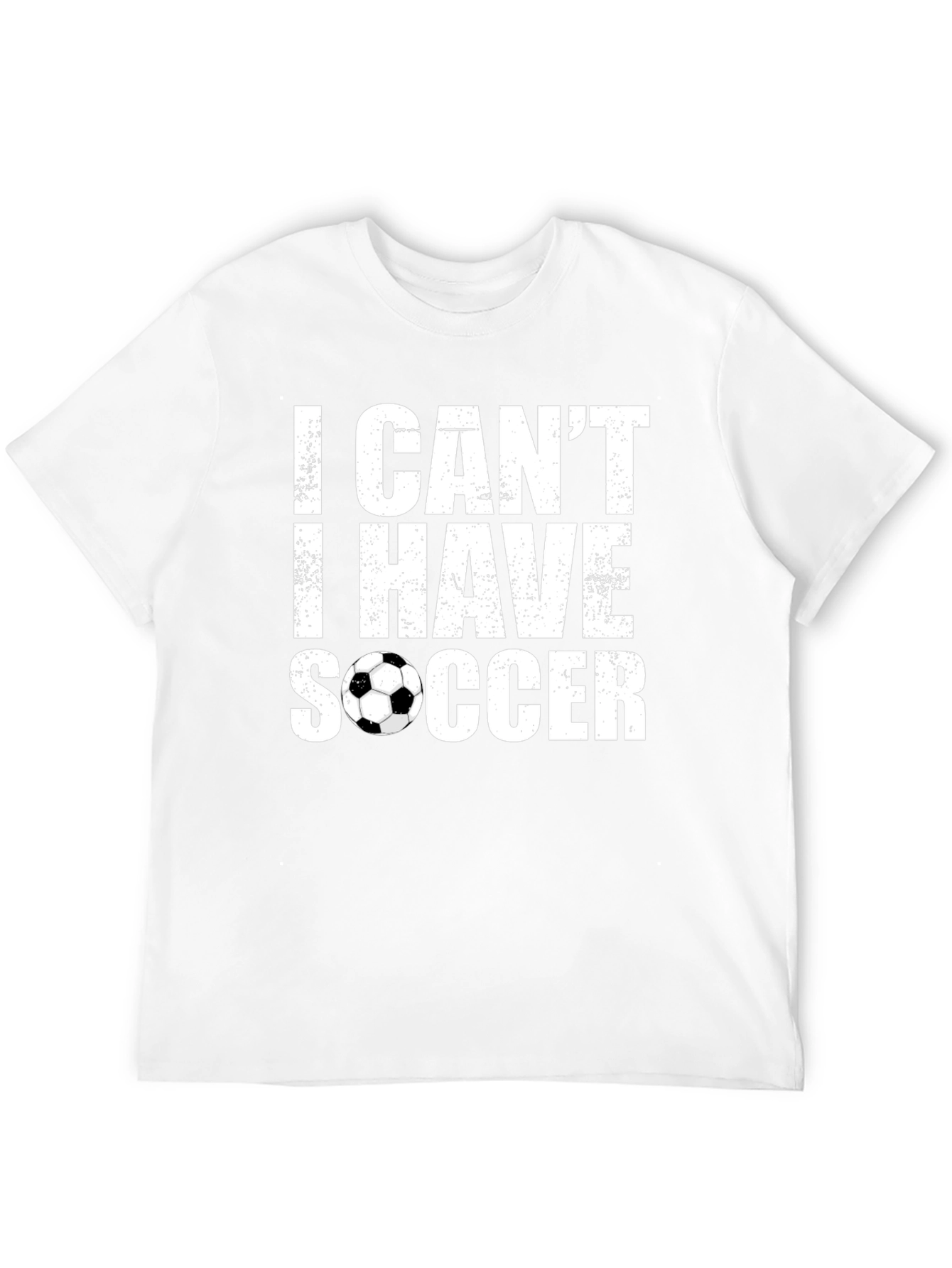 Black I Can't I Have Soccer T-Shirt view 12