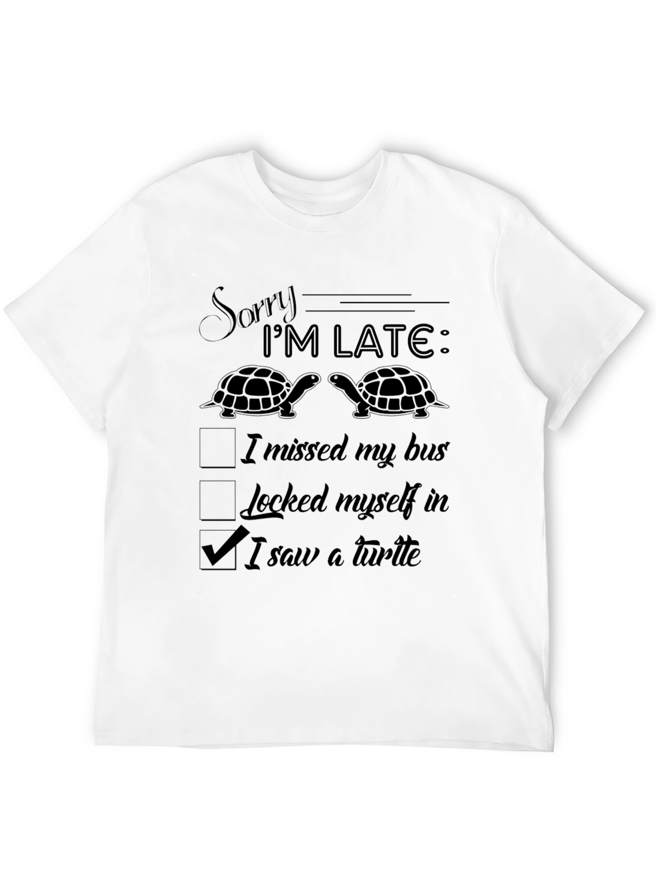 Black Funny Sorry I'm Late Turtle T-Shirt view 12