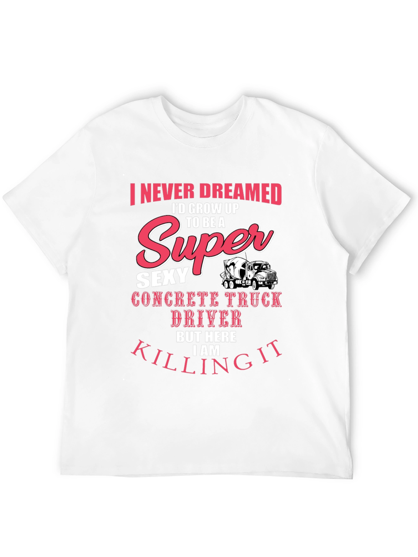 Black Super Sexy Concrete Truck Driver T-Shirt view 12