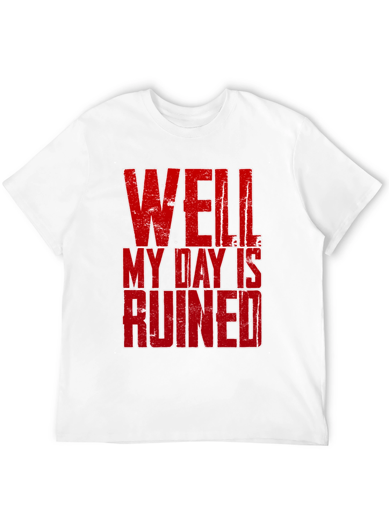 Black Well My Day Is Ruined Graphic T-Shirt view 12