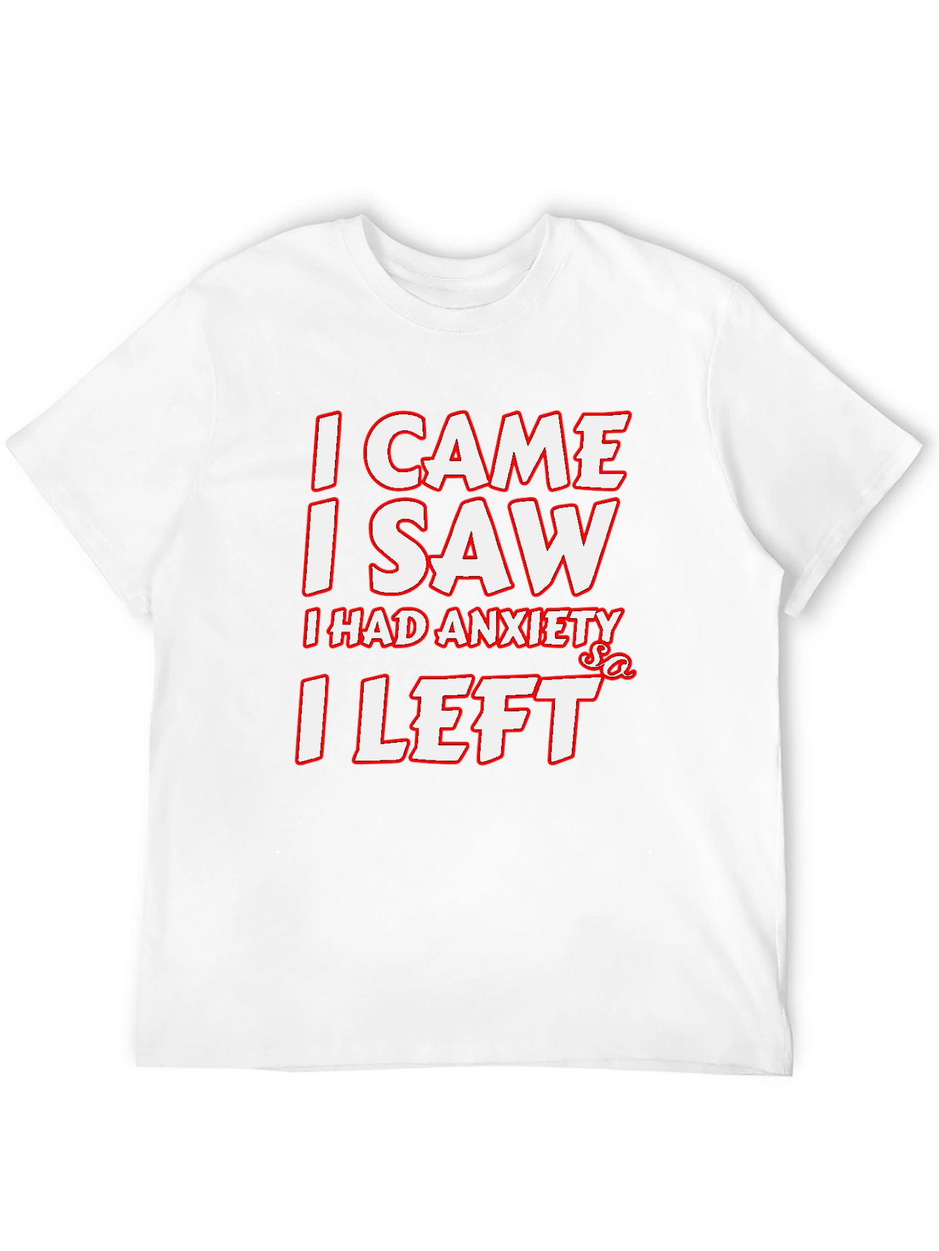 Black Funny Anxiety T-Shirt: I Came, I Saw, I Left view 12