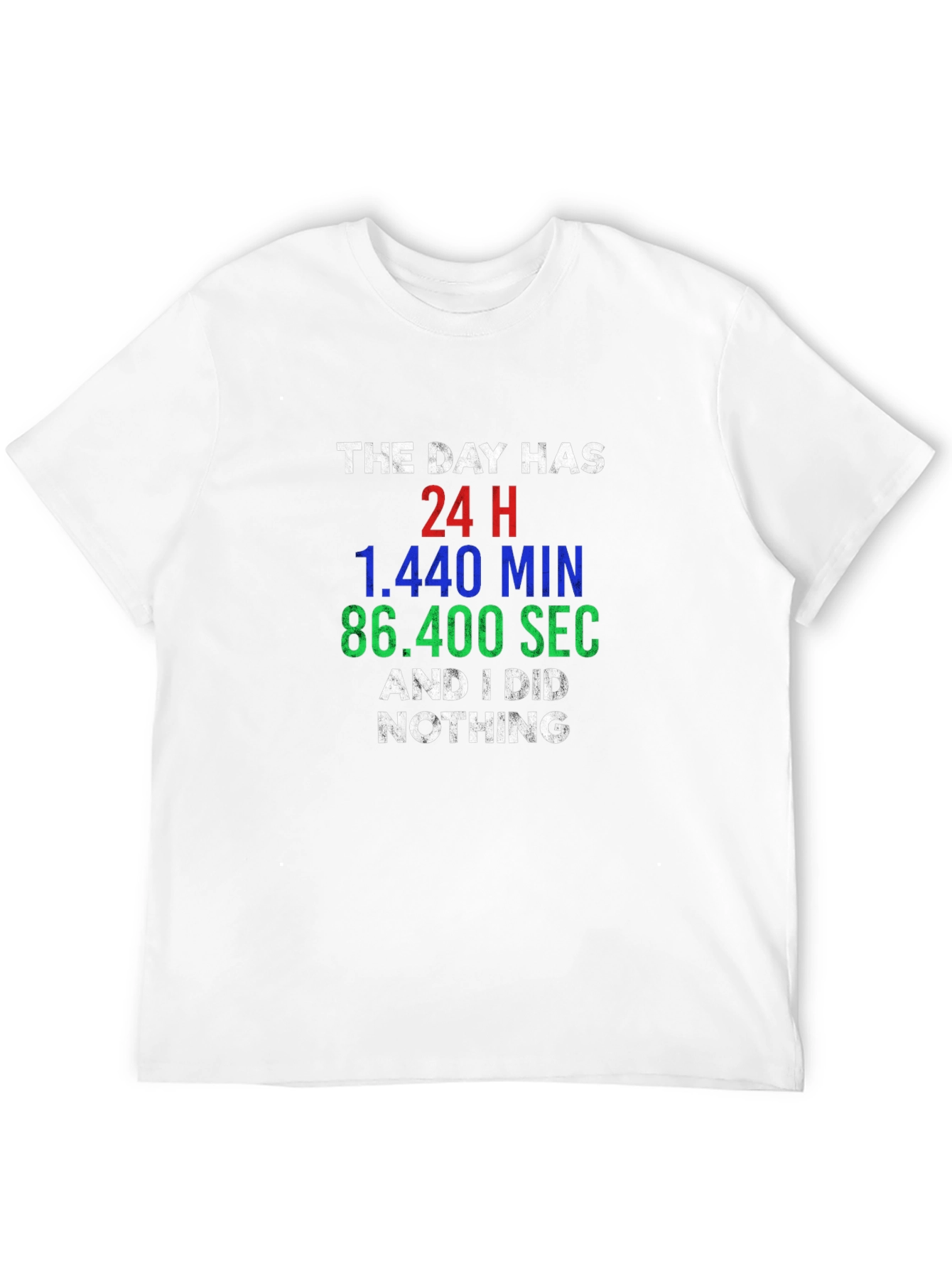 Black The Day Has 24H Funny T-Shirt view 12