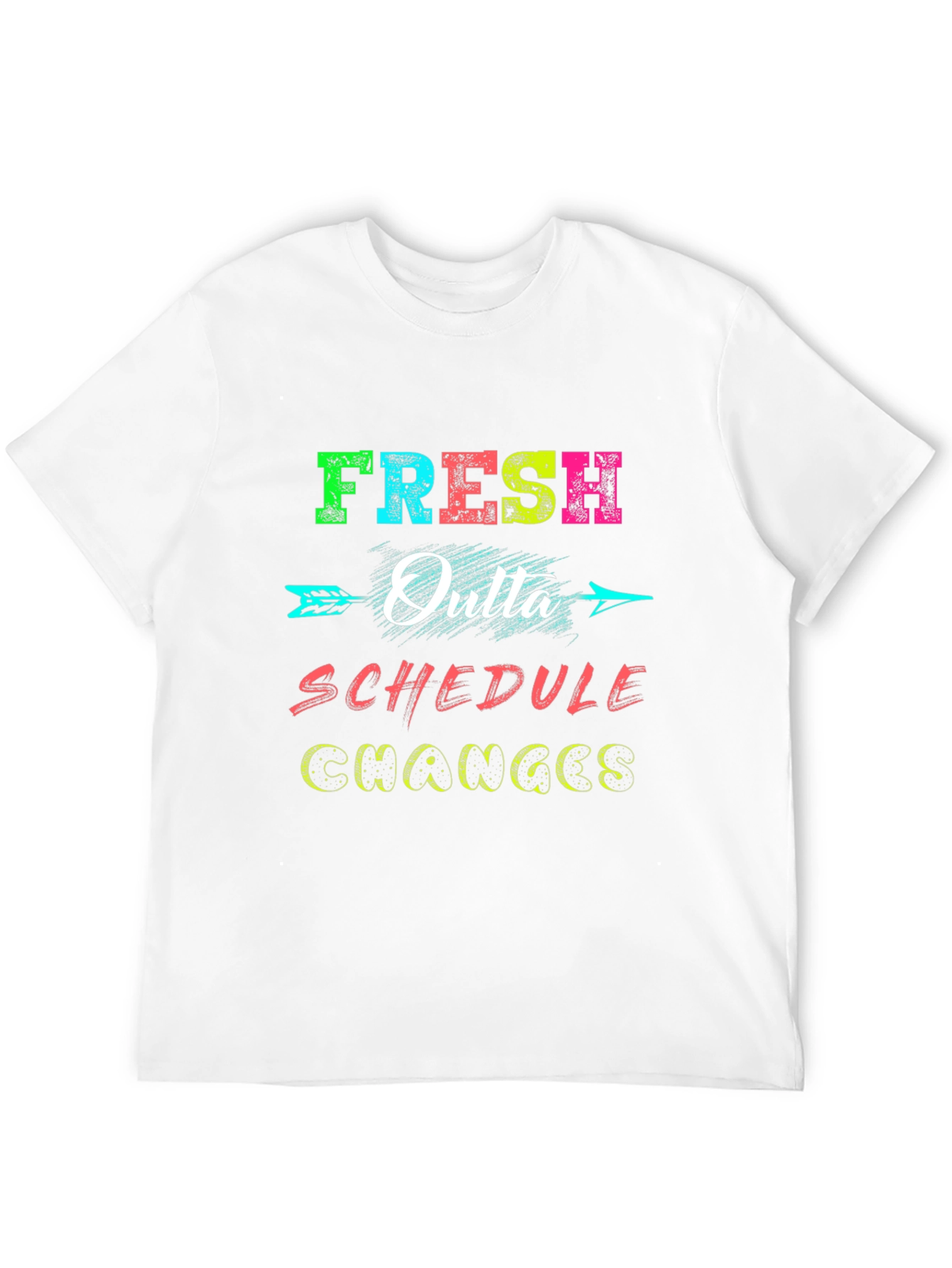 Black Fresh Outta Schedule Changes Graphic Tee view 12