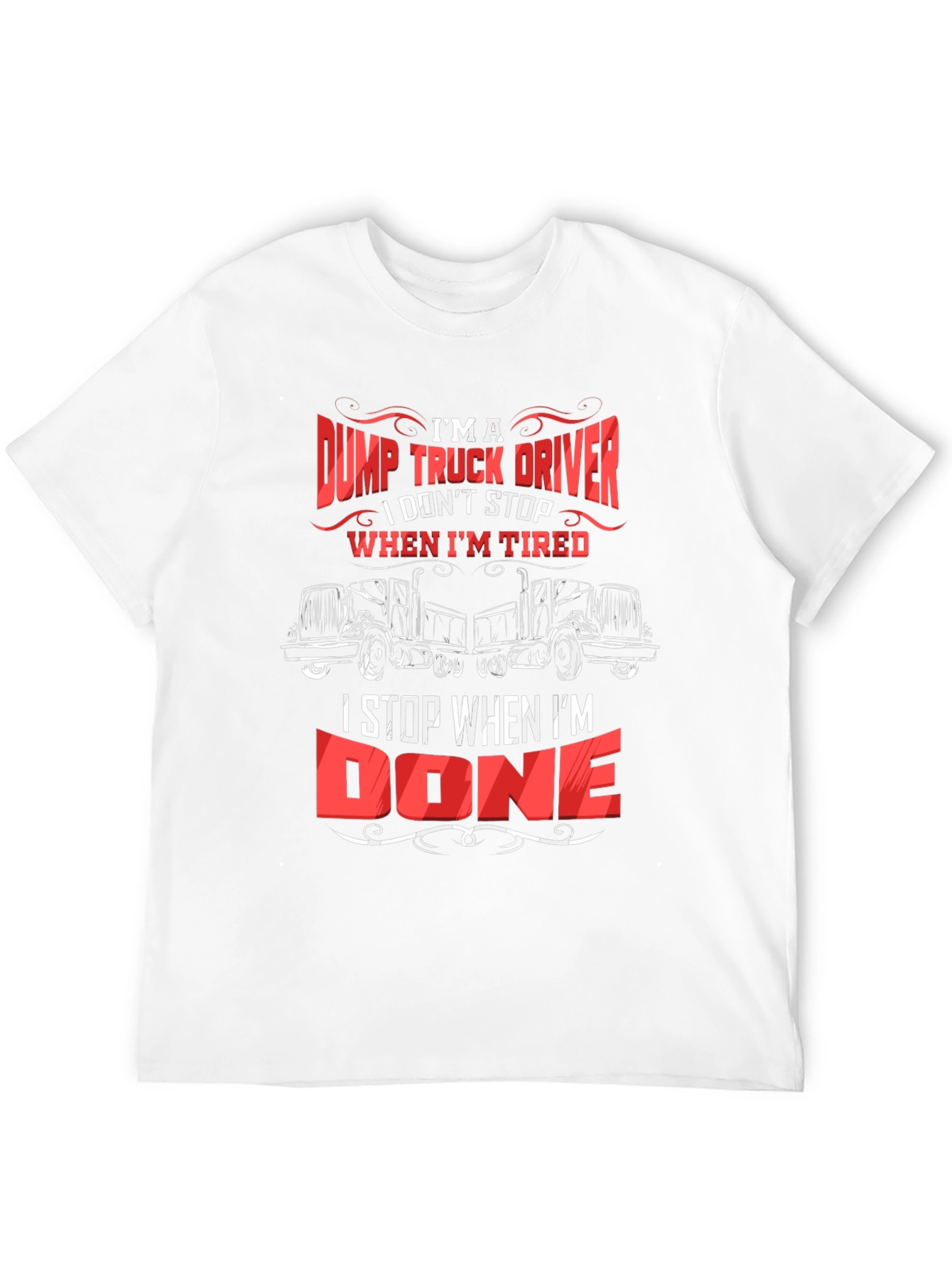 Black Dump Truck Driver T-Shirt - I Stop When I'm Done view 12