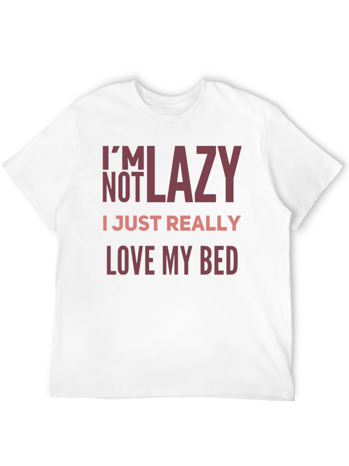 Black I'm Not Lazy, I Just Really Love My Bed T-Shirt view 12