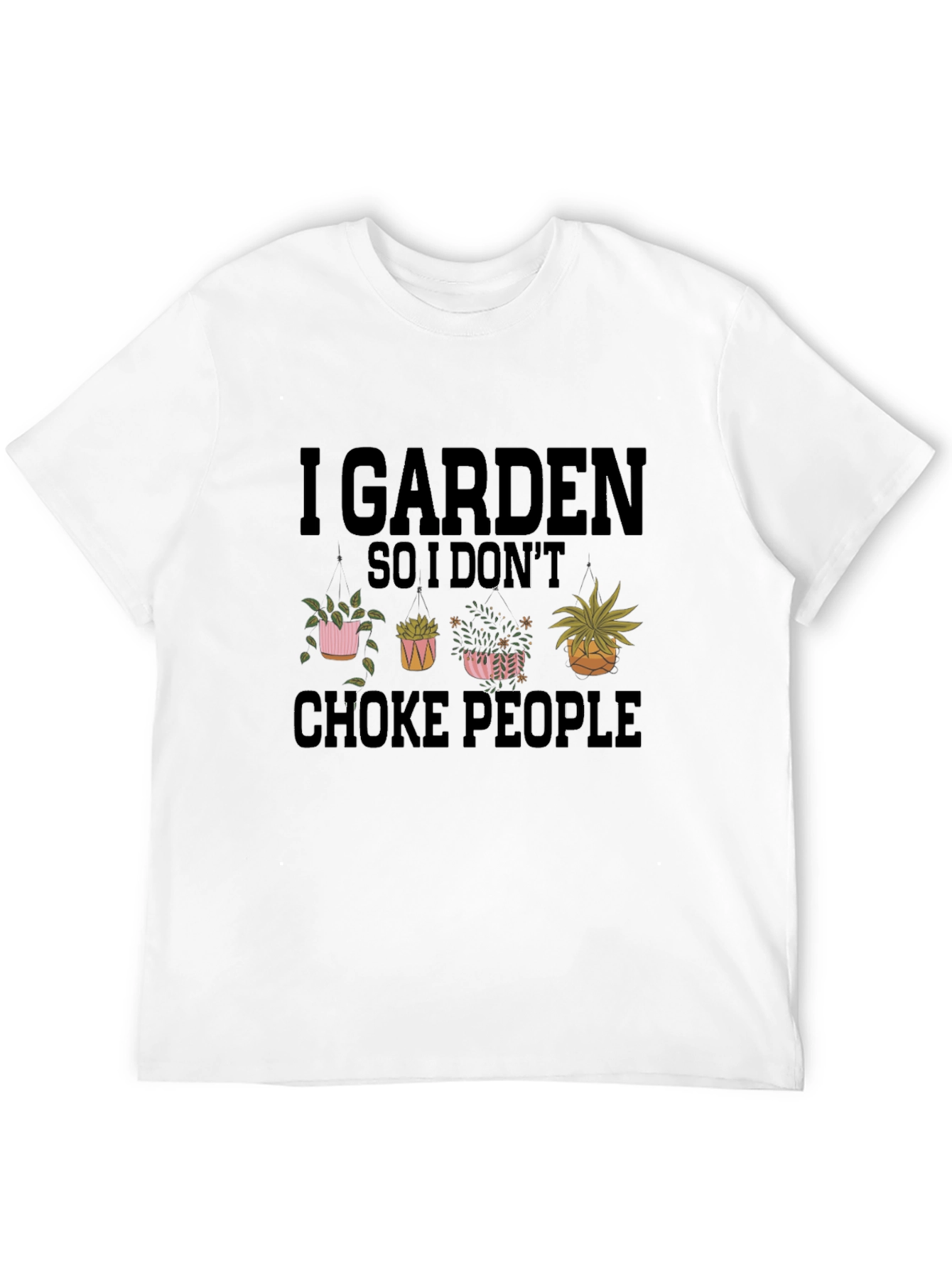 Black I Garden So I Don't Choke People T-Shirt view 12