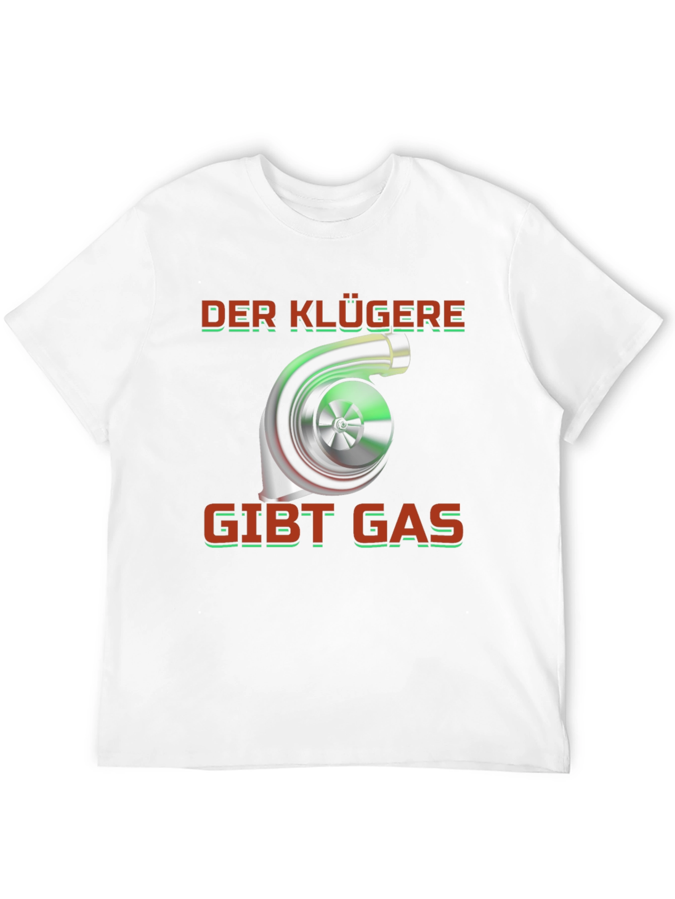 Der Klügere Gibt Gas T-Shirt - Turbo Car Enthusiast Tee - 12