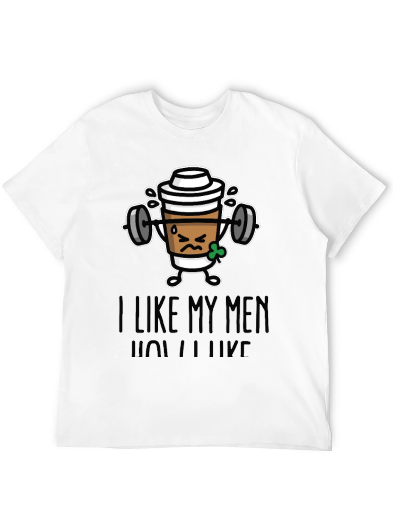 Black I Like My Men How I Like My Coffee Funny Workout T-Shirt view 12