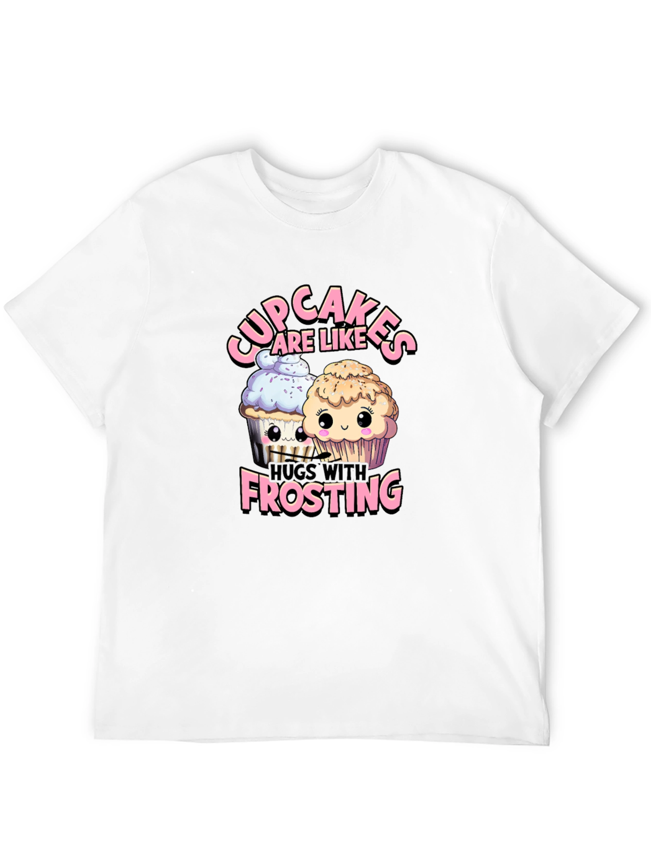Black Cupcakes Are Like Hugs With Frosting T-Shirt view 12