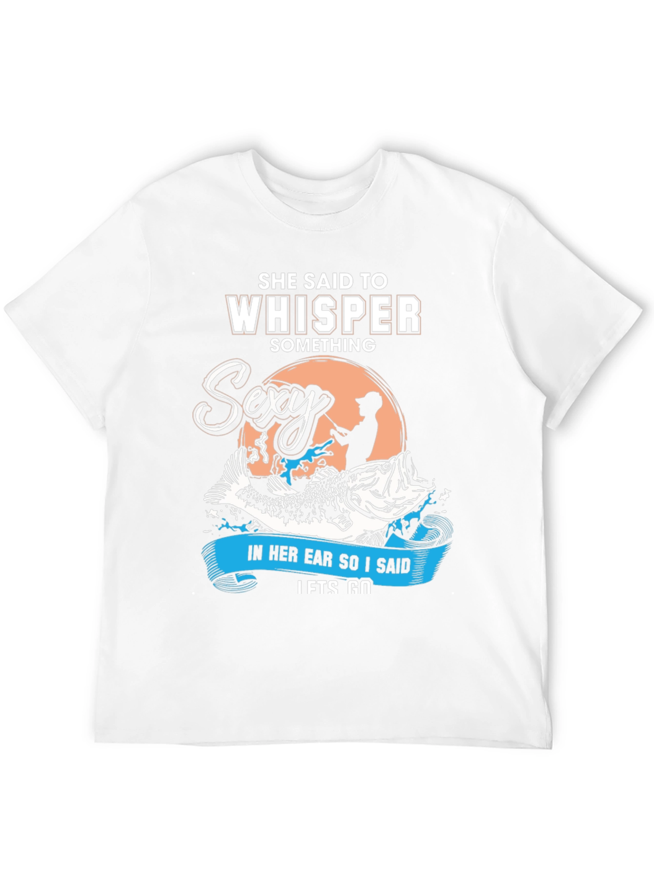 Black She Said To Whisper Sexy Fishing T-Shirt view 12