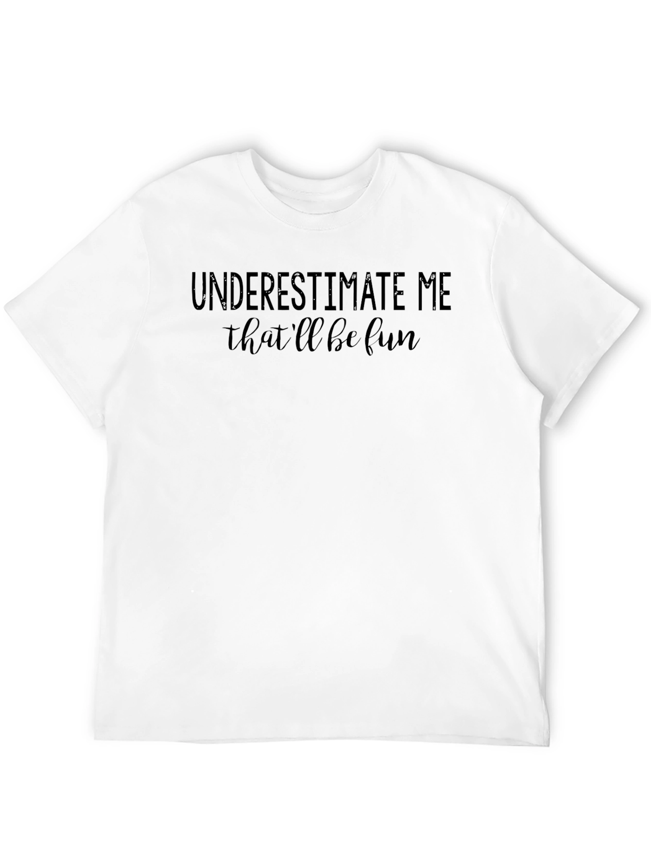 Black Underestimate Me Fun Black T-Shirt view 12