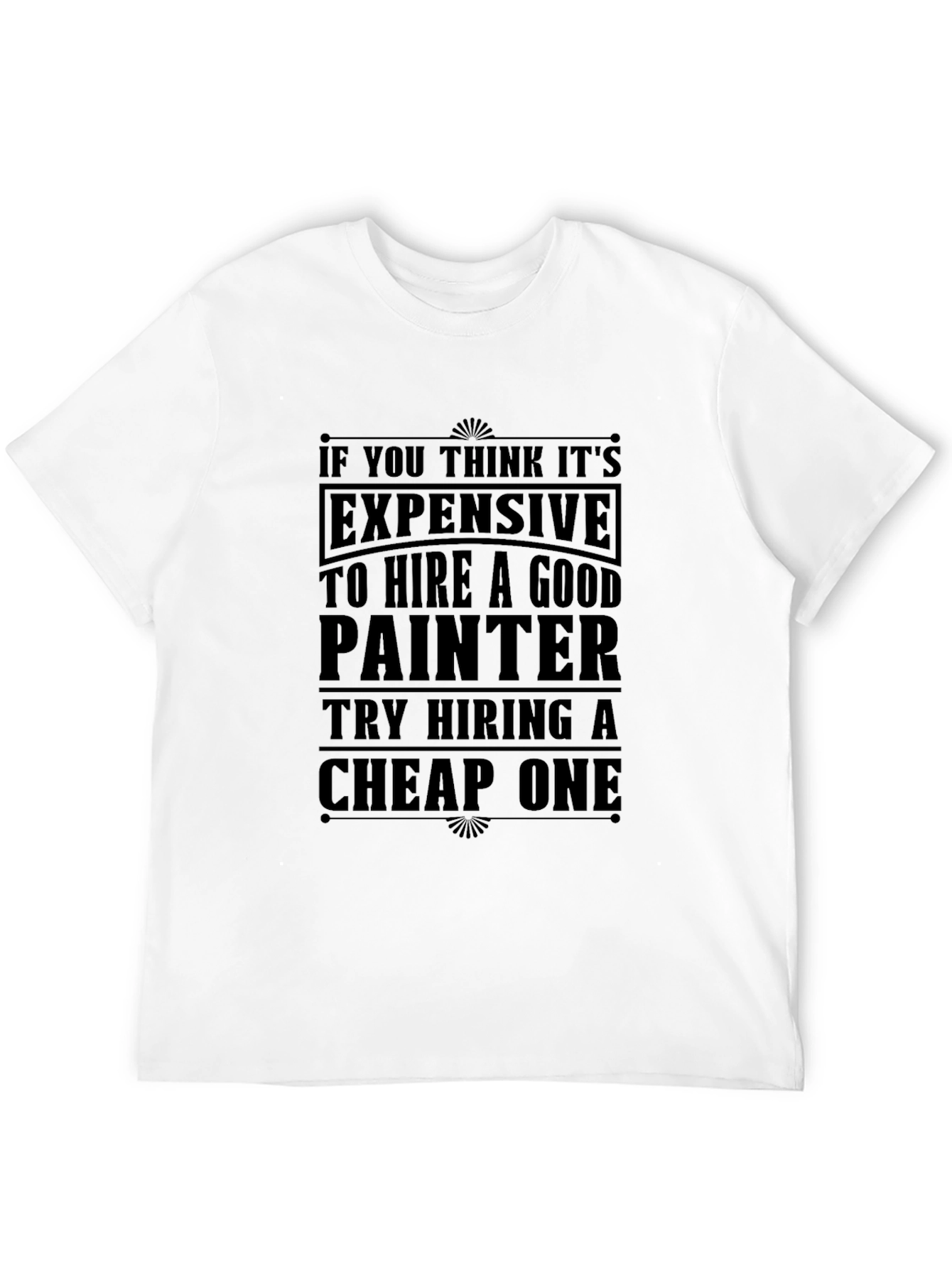 Black Funny Painter T-Shirt - Hire a Good Painter view 12