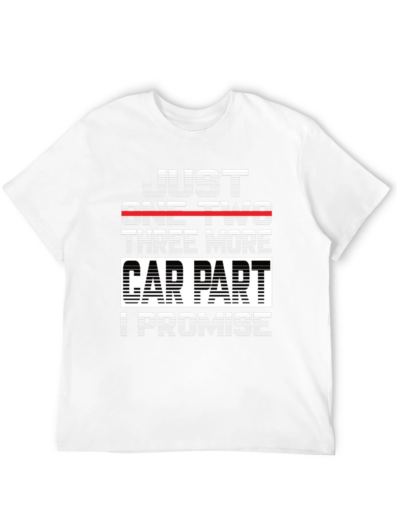 Black Just One Two Three More Car Parts I Promise T-Shirt view 12
