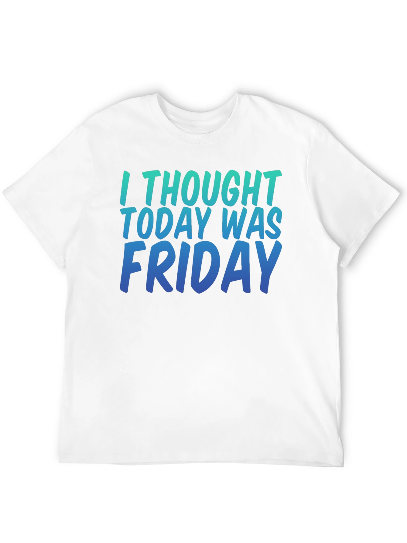 Black Funny Friday T-Shirt - I Thought Today Was Friday - Soft Cotton Tee view 12