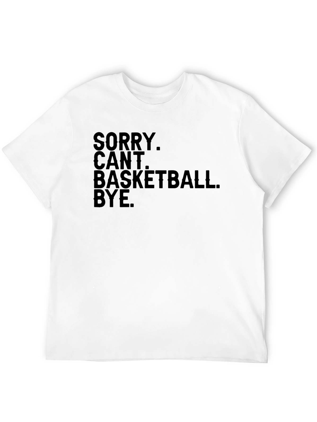 Black Funny Sorry Can't Basketball Bye Black T-Shirt view 12